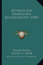 Beitrage Zur Heimischen Zeitgeschichte (1900)