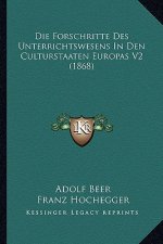 Die Forschritte Des Unterrichtswesens in Den Culturstaaten Europas V2 (1868)