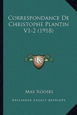 Correspondance de Christophe Plantin V1-2 (1918)