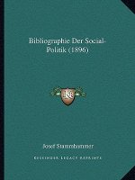 Bibliographie Der Social-Politik (1896)