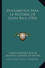 Documentos Para La Historia de Costa Rica (1902)