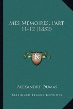 Mes Memoires, Part 11-12 (1852)
