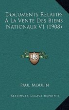 Documents Relatifs a la Vente Des Biens Nationaux V1 (1908)