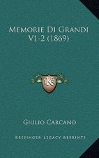 Memorie Di Grandi V1-2 (1869)