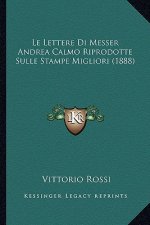 Le Lettere Di Messer Andrea Calmo Riprodotte Sulle Stampe Migliori (1888)