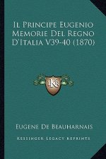 Il Principe Eugenio Memorie del Regno D'Italia V39-40 (1870)