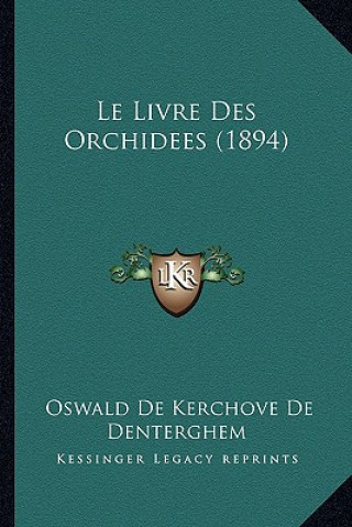 Le Livre Des Orchidees (1894)