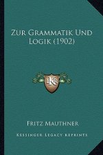 Zur Grammatik Und Logik (1902)