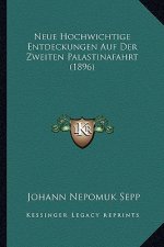 Neue Hochwichtige Entdeckungen Auf Der Zweiten Palastinafahrt (1896)