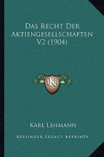 Das Recht Der Aktiengesellschaften V2 (1904)