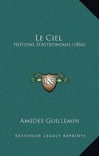Le Ciel: Notions D'Astronomie (1866)