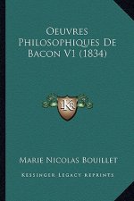 Oeuvres Philosophiques de Bacon V1 (1834)