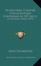 Un Nouveau Chapitre D'Apologetique Chretienne Au XIX Siecle: Le Sentiment Moral (1872)