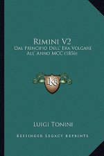 Rimini V2: Dal Principio Dell' Era Volgare All' Anno MCC (1856)