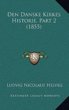 Den Danske Kirkes Historie, Part 2 (1855)