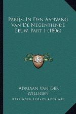 Parijs, in Den Aanvang Van de Negentiende Eeuw, Part 1 (1806)