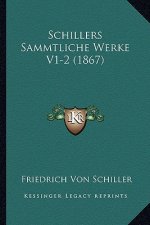 Schillers Sammtliche Werke V1-2 (1867)