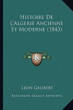 Histoire de l'Algerie Ancienne Et Moderne (1843)