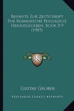 Beihefte Zur Zeitschrift Fur Romanische Philologie Herausgegeben, Book 5-9 (1907)