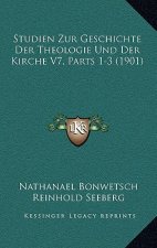 Studien Zur Geschichte Der Theologie Und Der Kirche V7, Parts 1-3 (1901)