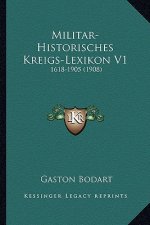 Militar-Historisches Kreigs-Lexikon V1: 1618-1905 (1908)
