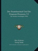 Der Staatshaushalt Und Die Finanzen Preussens V2: Die Zuschussverwaltungen (1900)