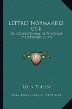 Lettres Normandes V7-8: Ou Correspondance Politique Et Litteraire (1819)