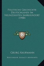 Politische Geschichte Deutschlands Im Neunzehnten Jahrhundert (1900)