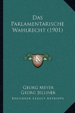 Das Parlamentarische Wahlrecht (1901)