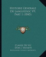 Histoire Generale De Languedoc V9, Part 1 (1845)