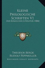 Kleine Philologische Schriften V1: Zur Romischen Literatur (1884)