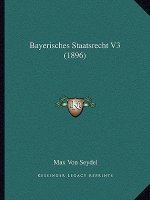 Bayerisches Staatsrecht V3 (1896)