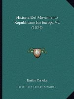 Historia Del Movimiento Republicano En Europa V2 (1874)