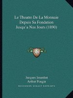 Le Theatre De La Monnaie Depuis Sa Fondation Jusqu'a Nos Jours (1890)