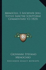 Menochii, E Societate Jesu, Totius Sanctae Scripturae Commentarii V2 (1825)