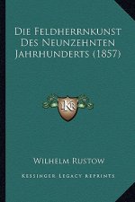 Die Feldherrnkunst Des Neunzehnten Jahrhunderts (1857)