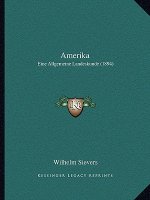 Amerika: Eine Allgemeine Landeskunde (1894)