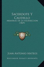 Sacerdote Y Caudillo: Memorias De La Insurreccion (1869)