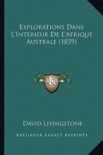 Explorations Dans L'Interieur De L'Afrique Australe (1859)