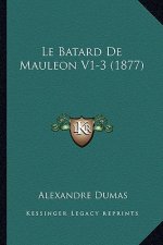 Le Batard De Mauleon V1-3 (1877)