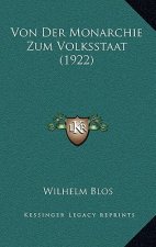 Von Der Monarchie Zum Volksstaat (1922)
