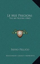 Le Mie Prigioni: The My Prisons (1842)