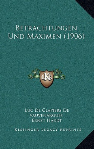 Betrachtungen Und Maximen (1906)