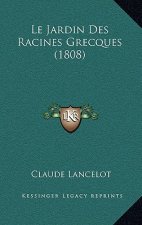 Le Jardin Des Racines Grecques (1808)