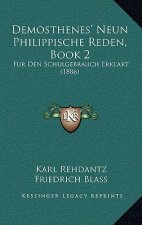 Demosthenes' Neun Philippische Reden, Book 2: Fur Den Schulgebrauch Erklart (1886)
