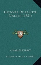 Histoire De La Cite D'Aleth (1851)