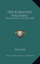 Der Koblenzer Mauerbau: Rechnungen, 1276-1289 (1888)