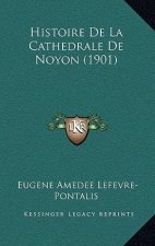 Histoire de La Cathedrale de Noyon (1901)