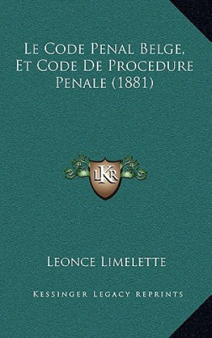 Le Code Penal Belge, Et Code De Procedure Penale (1881)