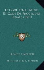 Le Code Penal Belge, Et Code De Procedure Penale (1881)